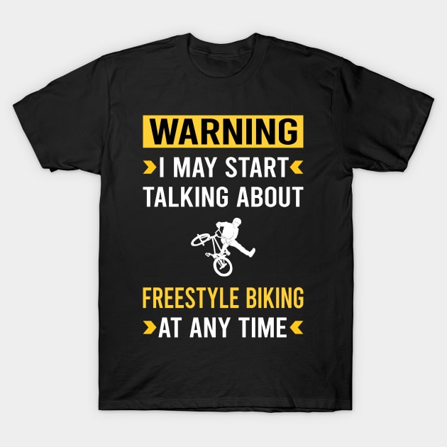 Warning Freestyle Biking T-Shirt by Bourguignon Aror